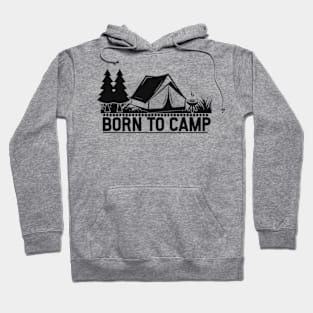 Born To Camp Hoodie